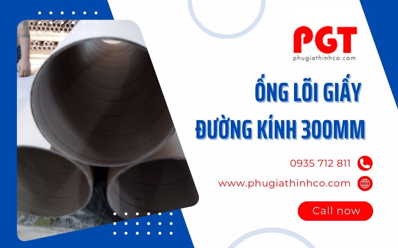 Ống lõi giấy đường kính 300mm