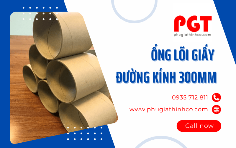 Ống lõi giấy đường kính 300mm