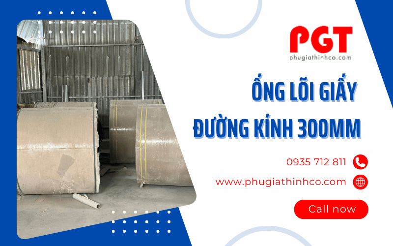 Ống lõi giấy đường kính 300mm