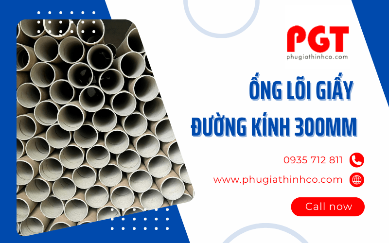 Ống lõi giấy đường kính 300mm